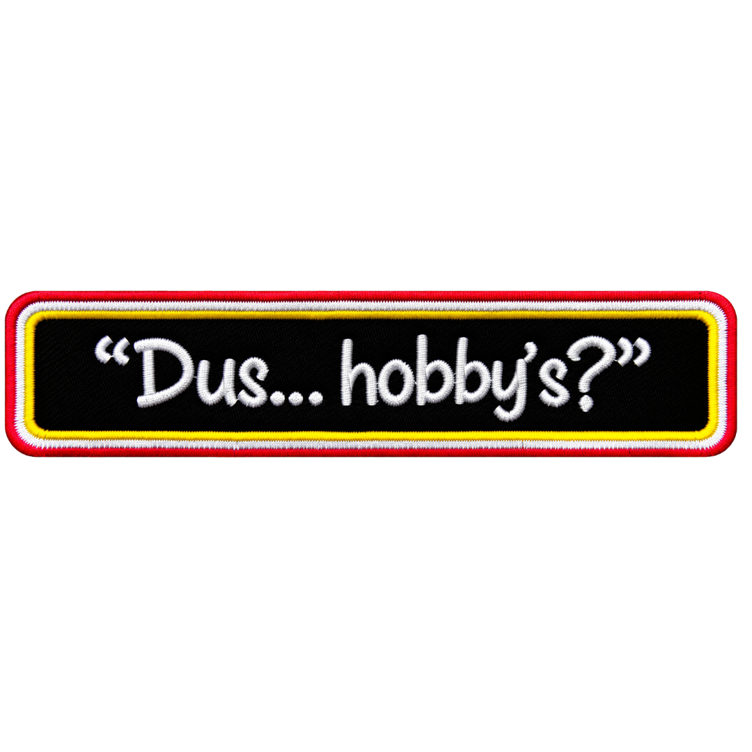 Dus… hobby’s?
