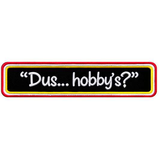 Dus… hobby’s?