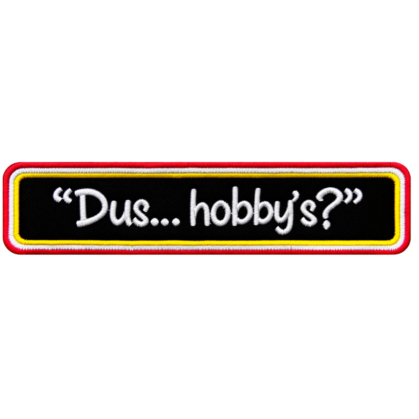 Dus… hobby’s?